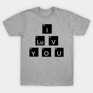 I Love You Periodic Table T-Shirt